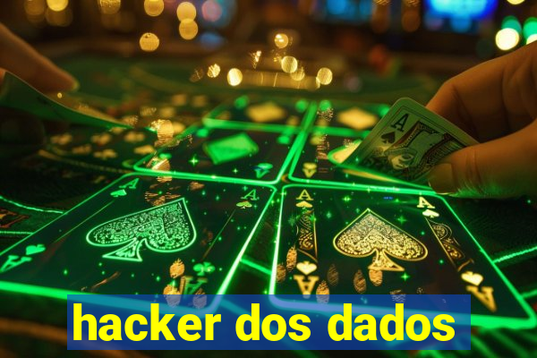 hacker dos dados